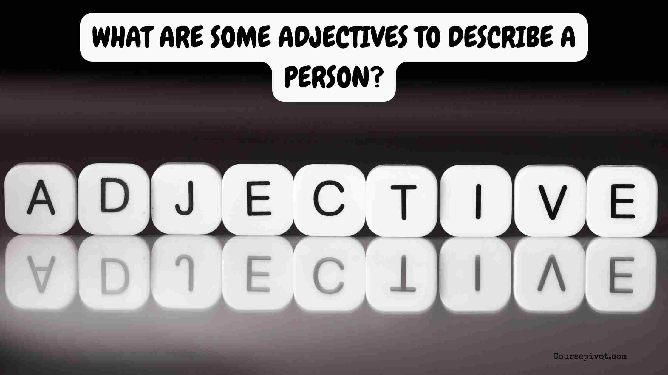 What Are Some Adjectives to Describe a Person?