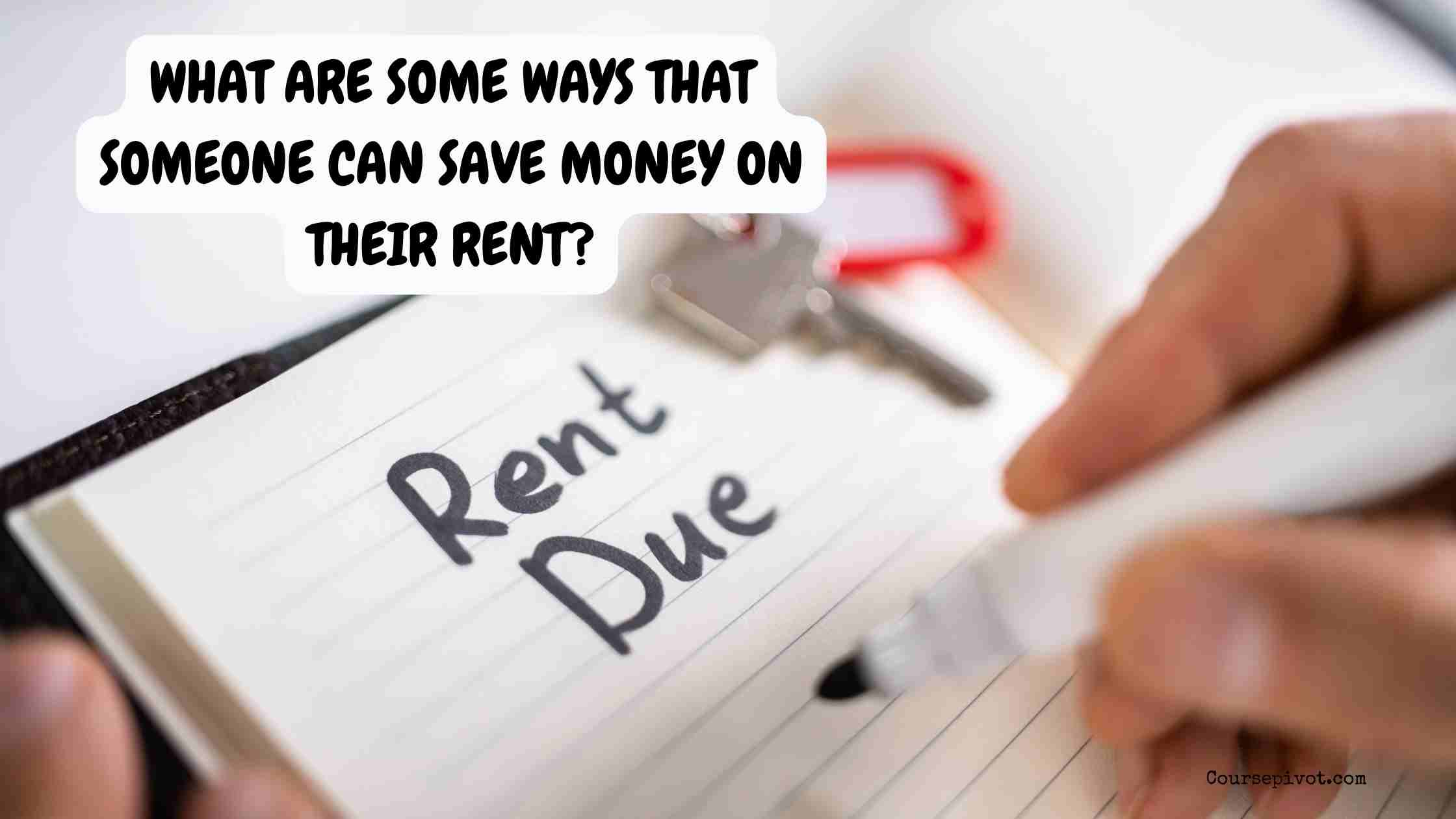 What Are Some Ways That Someone Can Save Money on Their Rent?