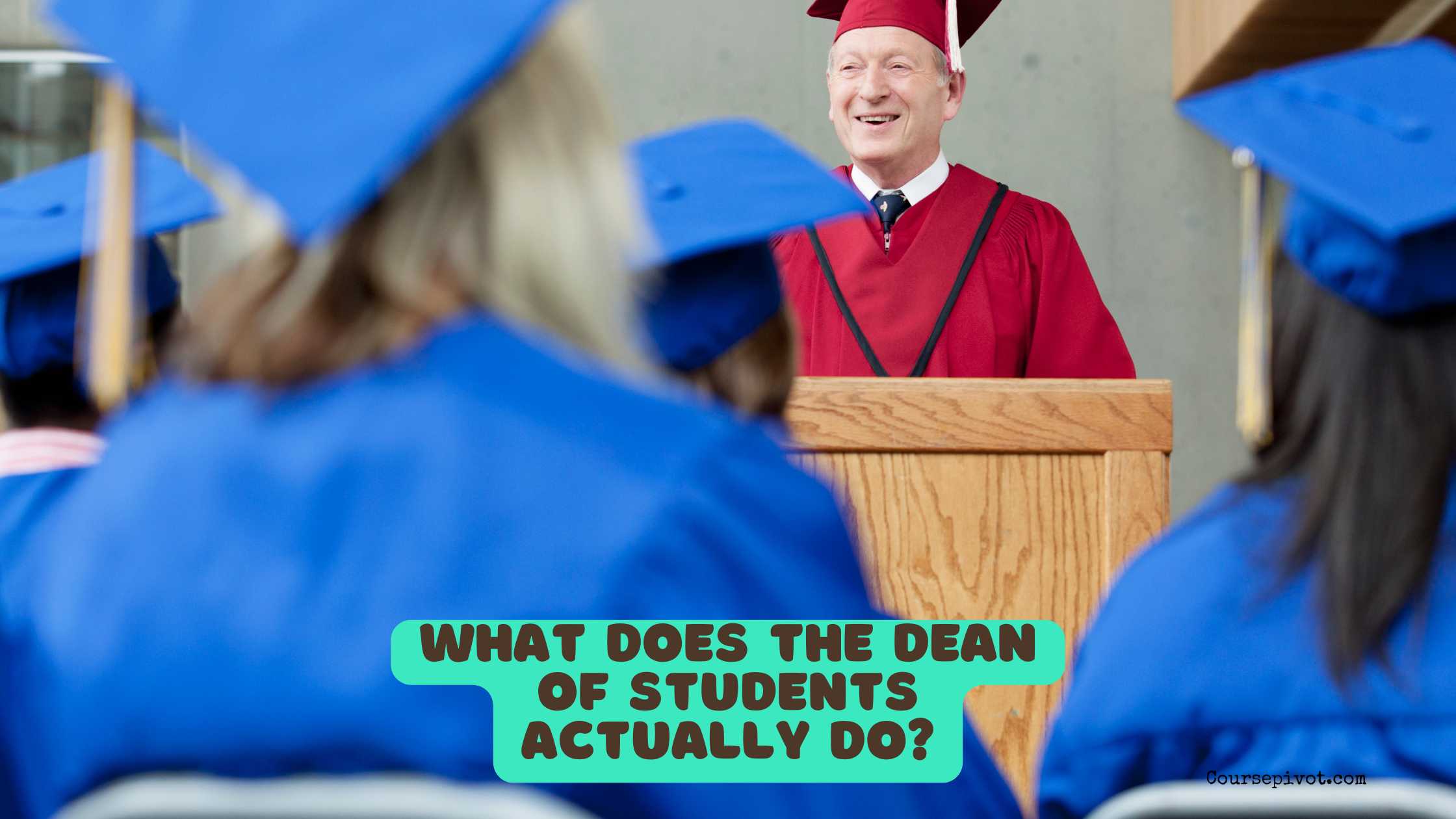 What Does the Dean of Students Actually Do?
