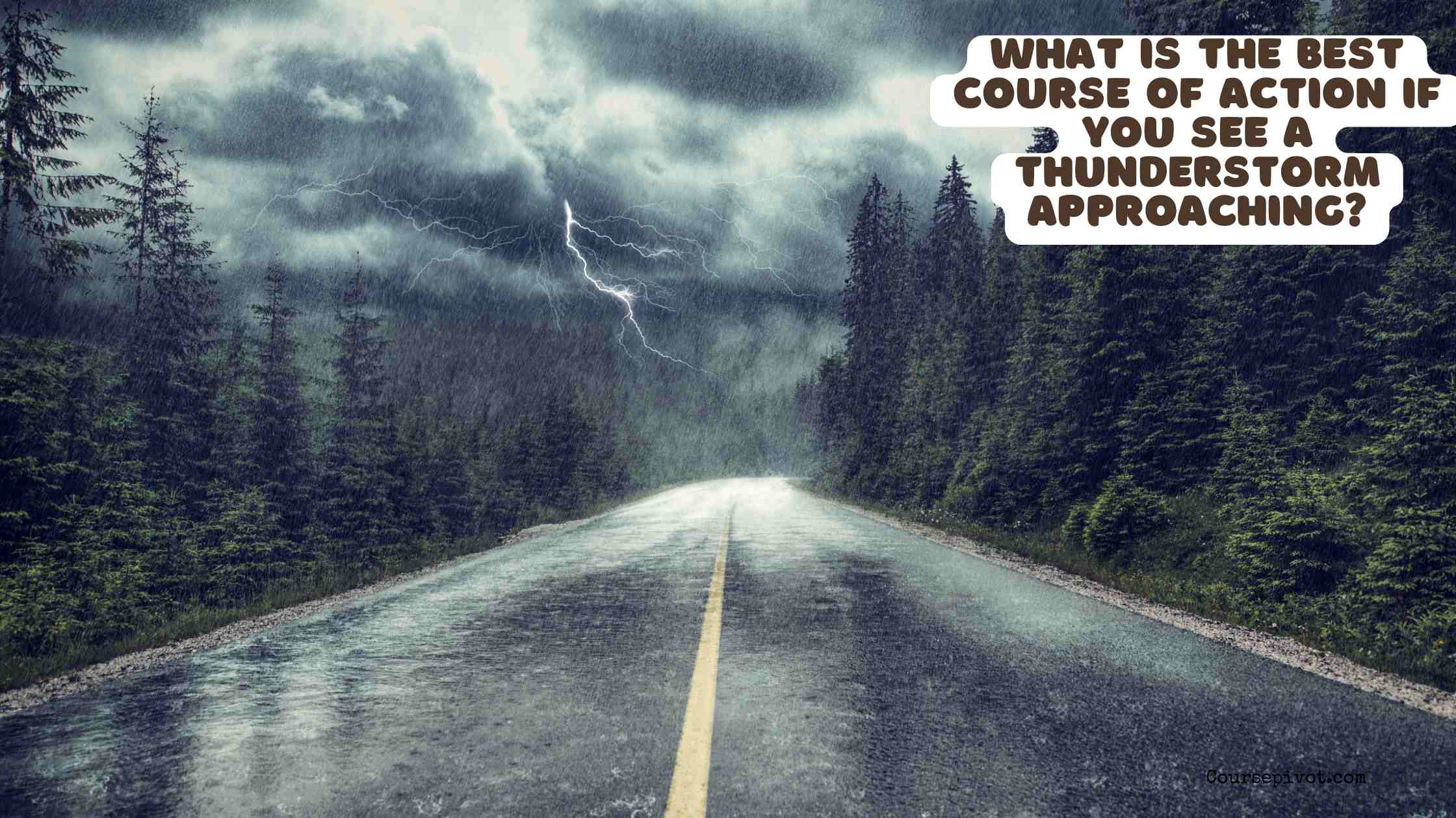 What Is the Best Course of Action If You See a Thunderstorm Approaching?