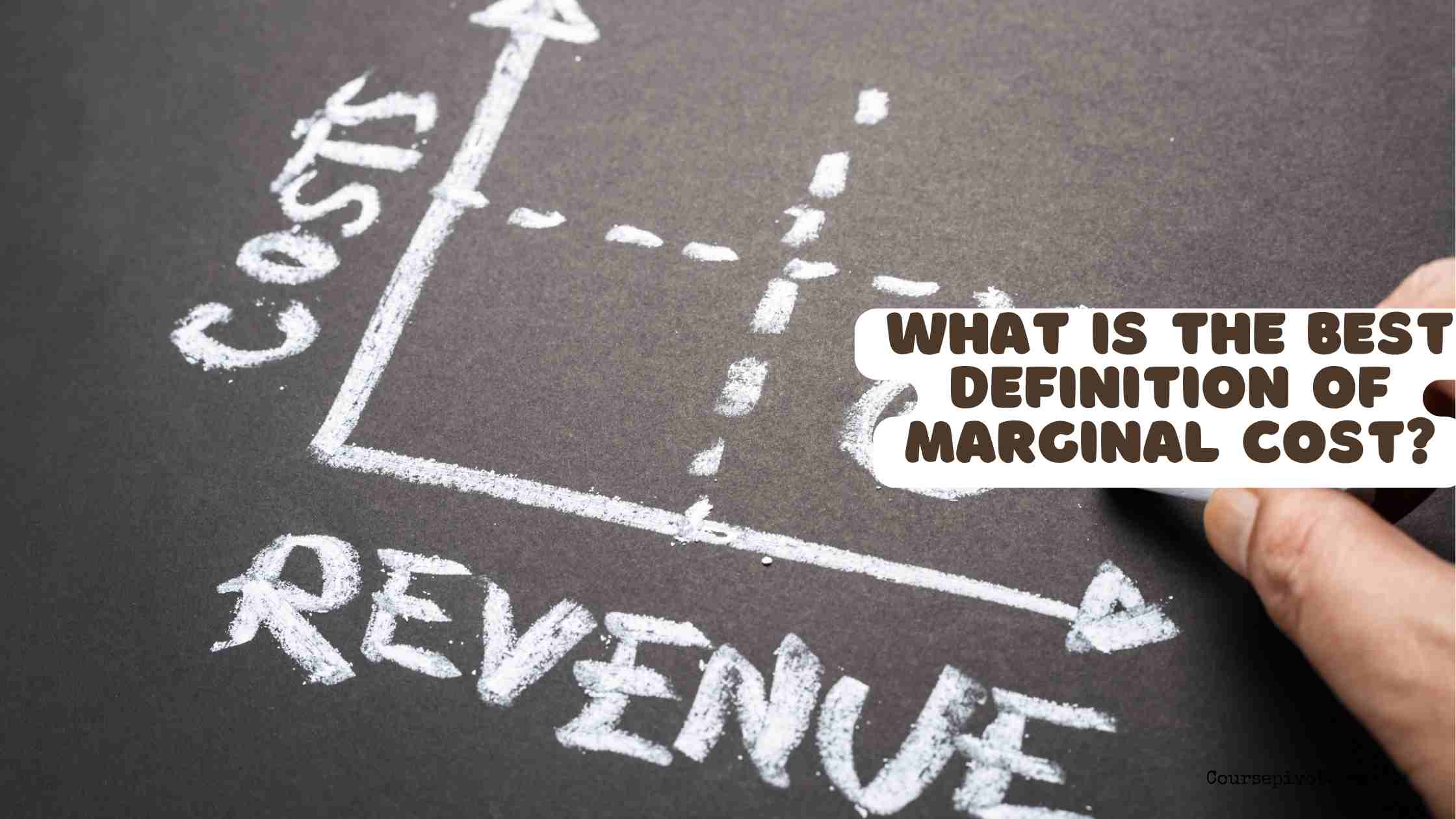 What Is the Best Definition of Marginal Cost?