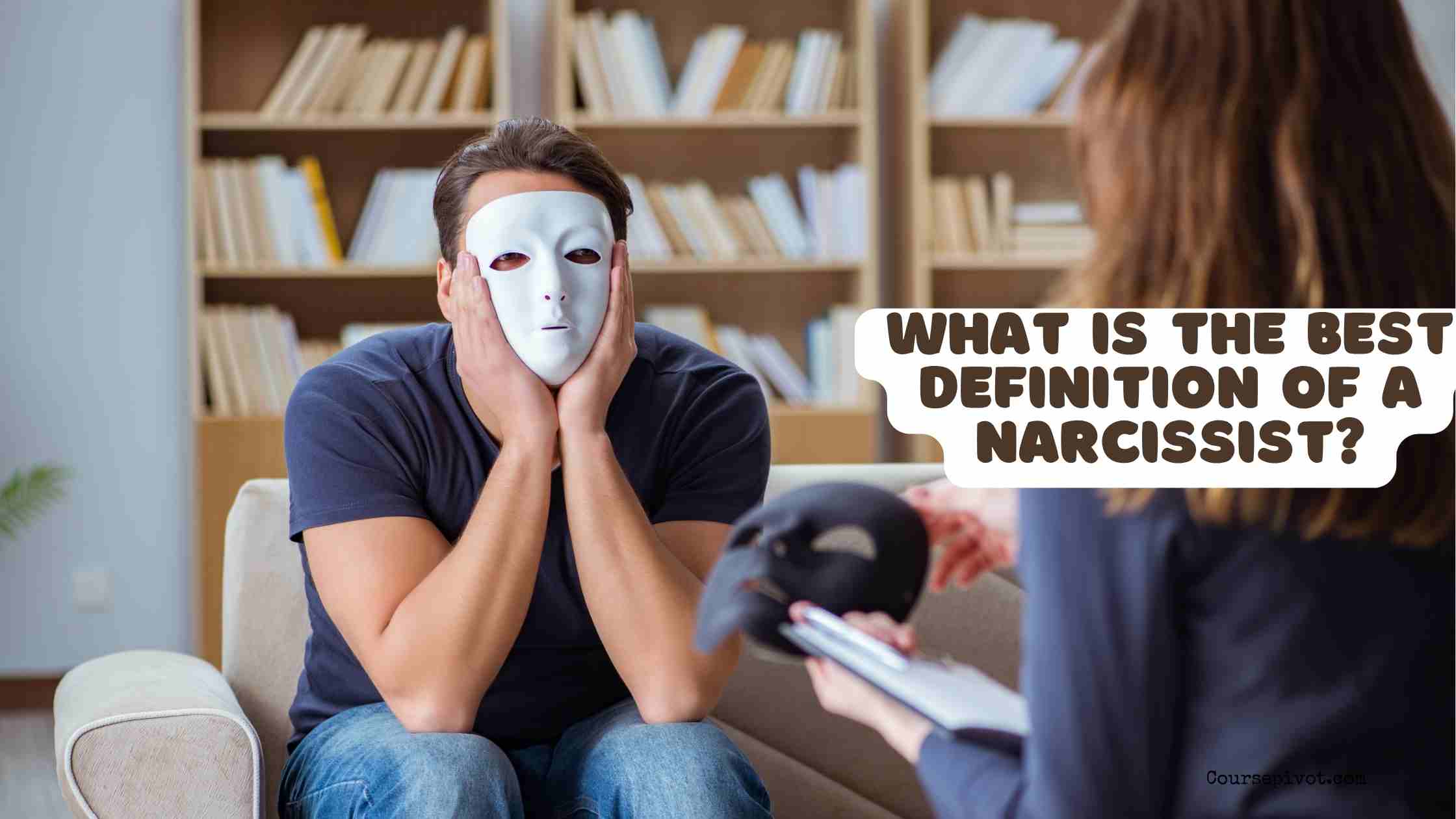 What Is the Best Definition of a Narcissist?