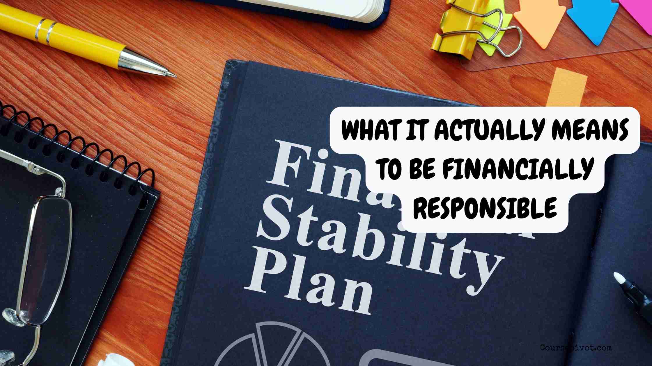 What It Actually Means to Be Financially Responsible