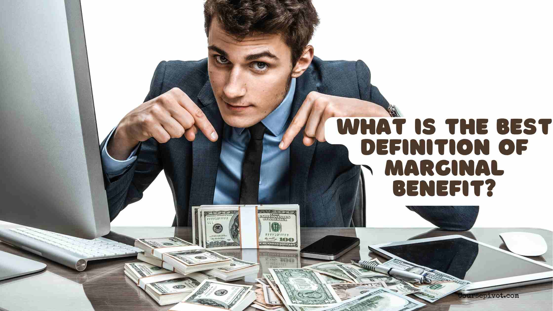 What is the best definition of marginal benefit?