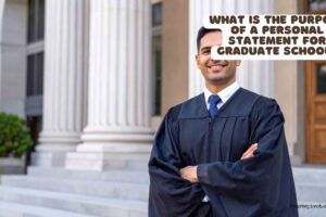 What Is the Purpose of a Personal Statement for Graduate School?