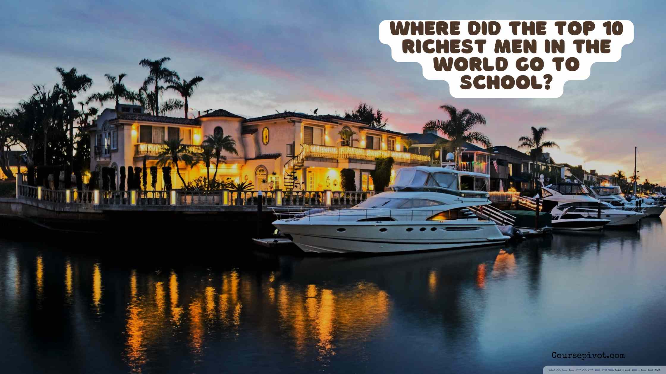 Where Did the Top 10 Richest Men in the World Go to School?