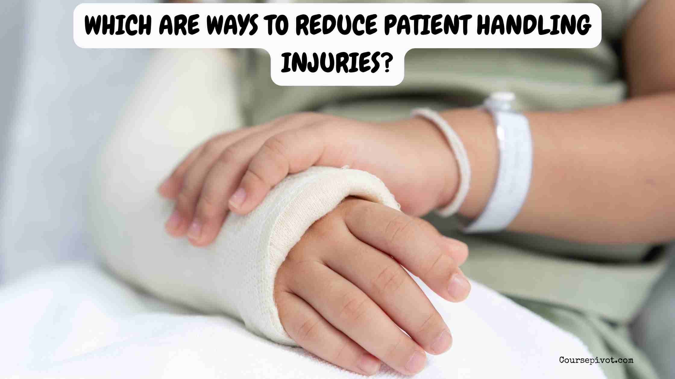 Which Are Ways to Reduce Patient Handling Injuries?