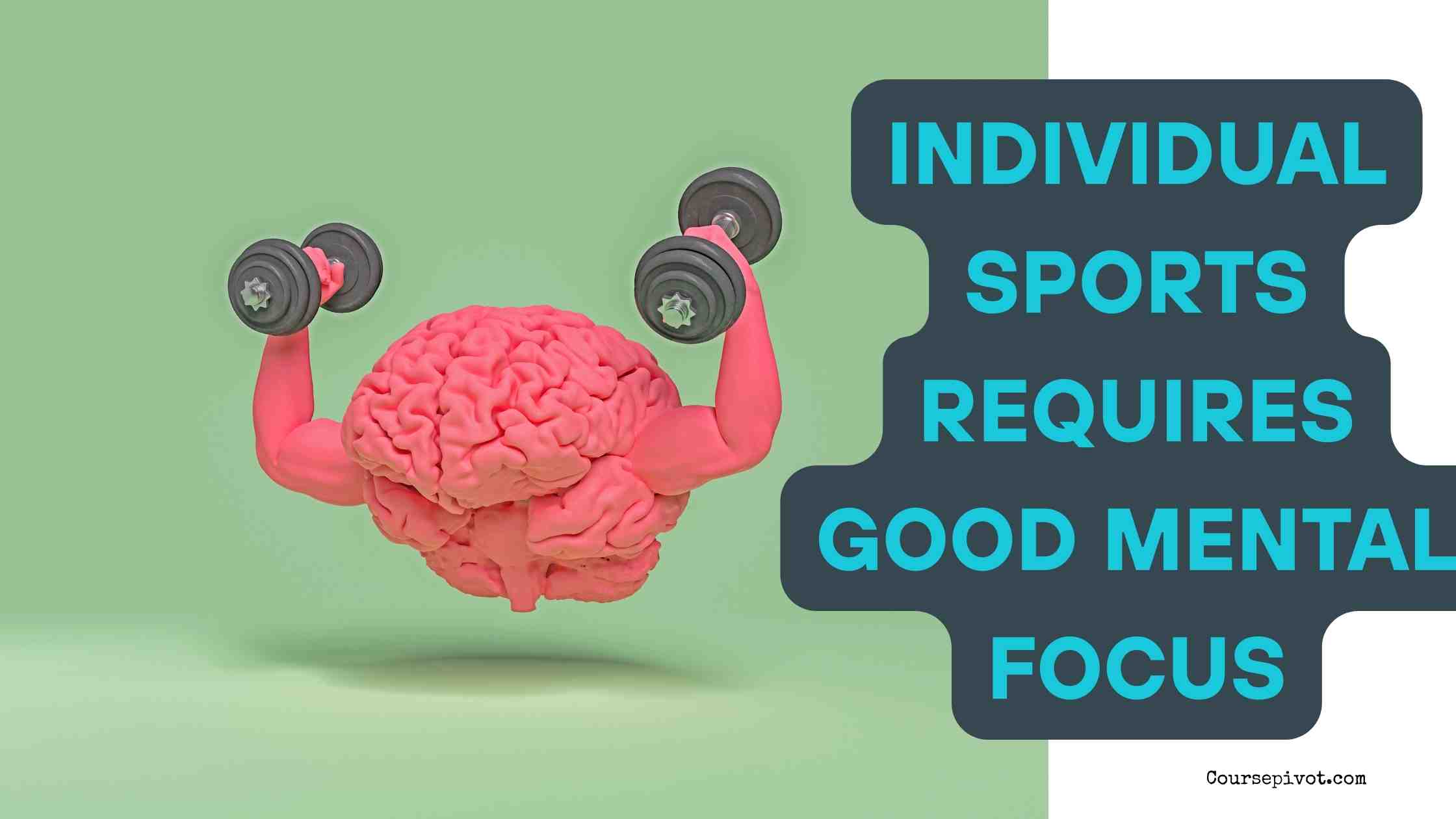 Individual Sports Requires Good Mental Focus