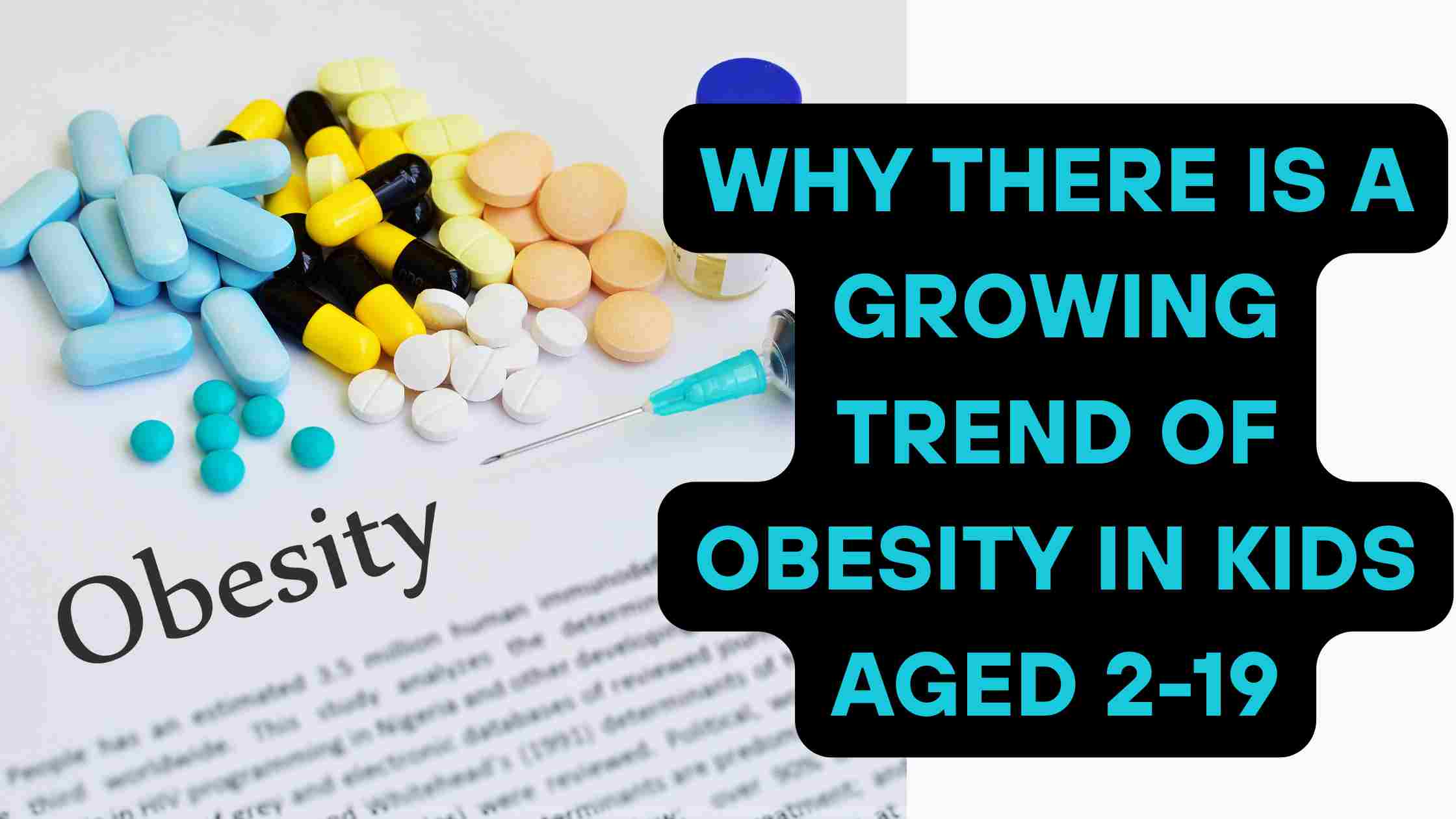 Why There Is a Growing Trend of Obesity in Kids Aged 2-19
