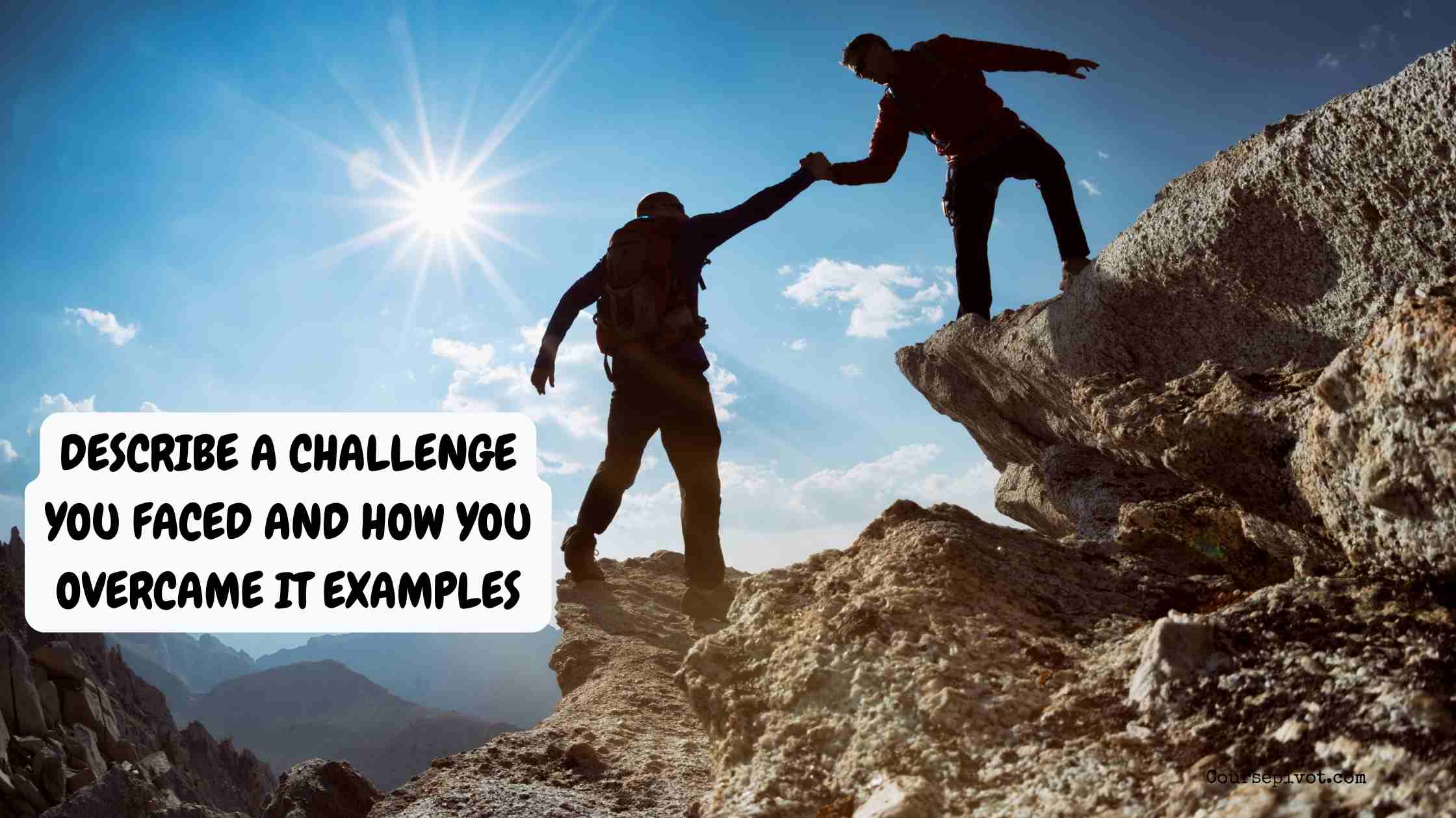 describe a challenge you faced and how you overcame it examples