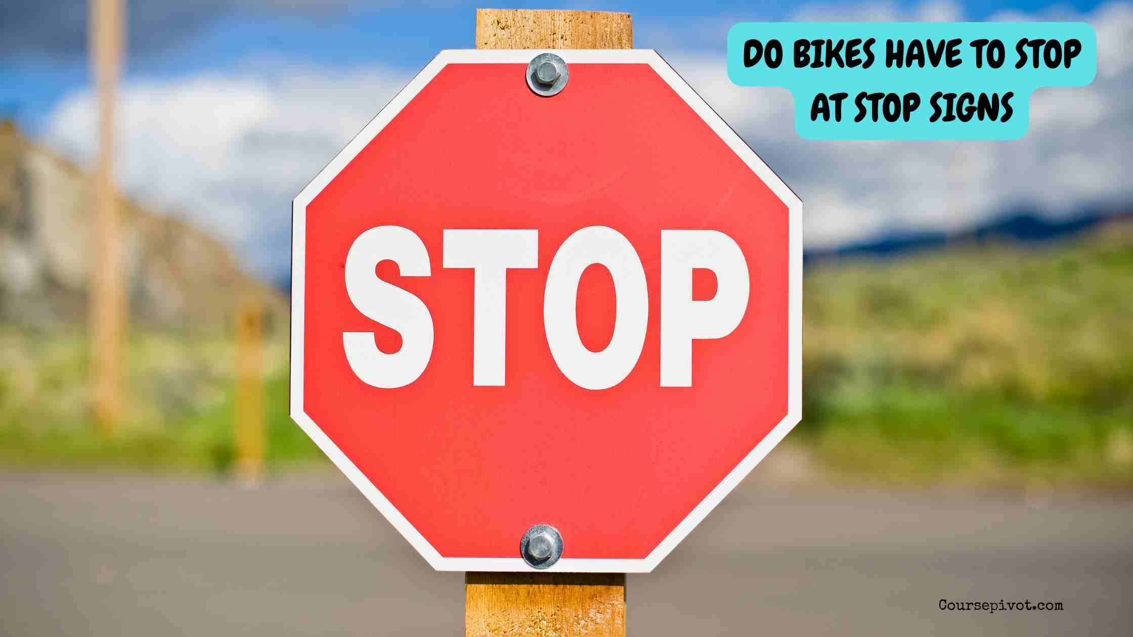do bikes have to stop at stop signs