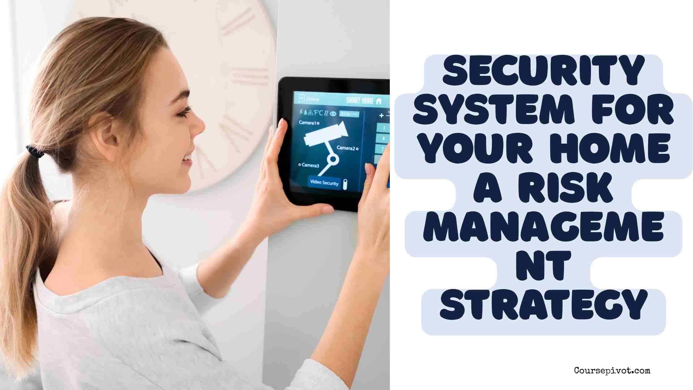 How Is Having a Security System for Your Home a Risk Management Strategy?