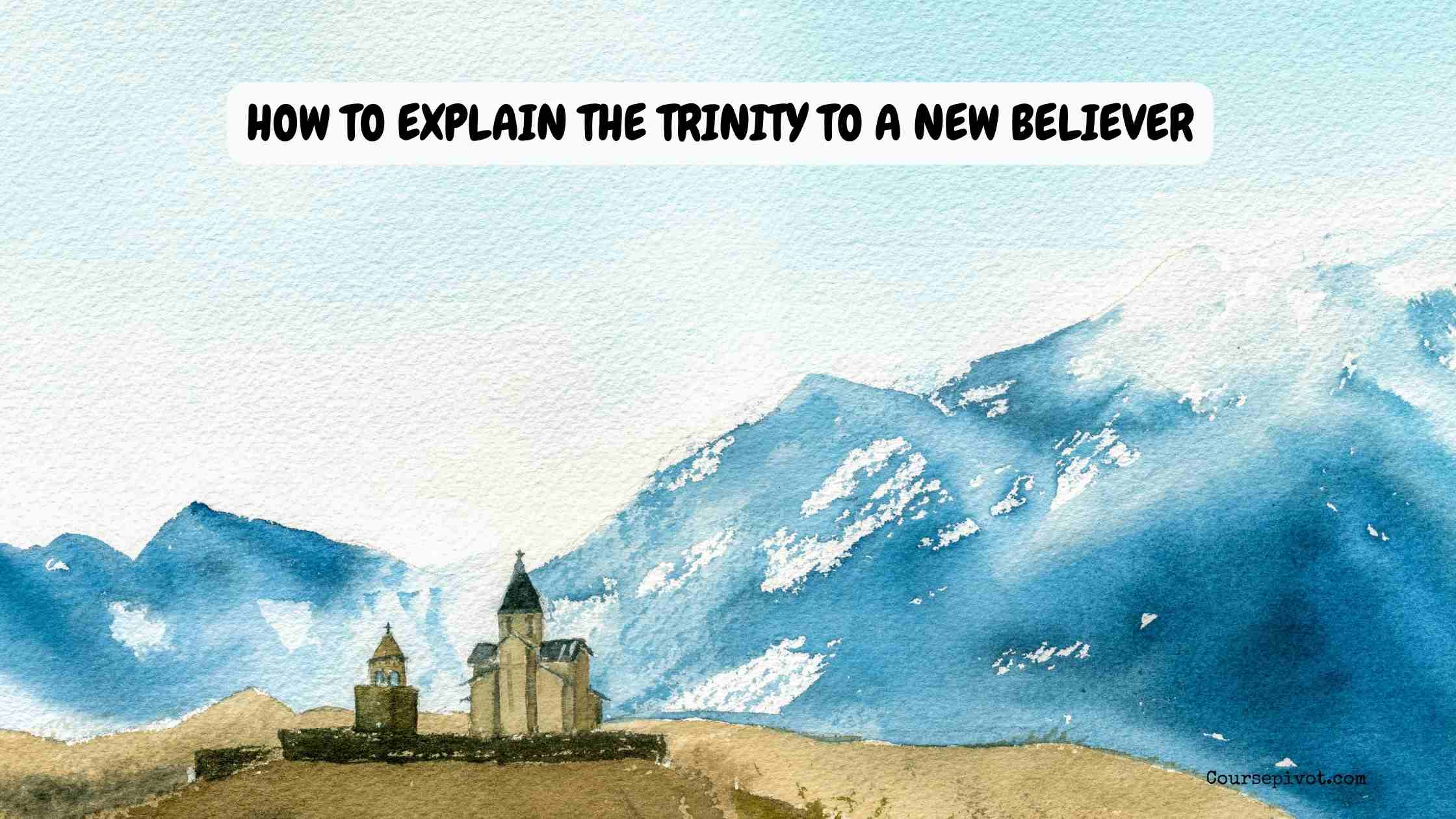 how to explain the trinity to a new believer