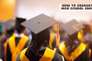 How to Graduate High School Early