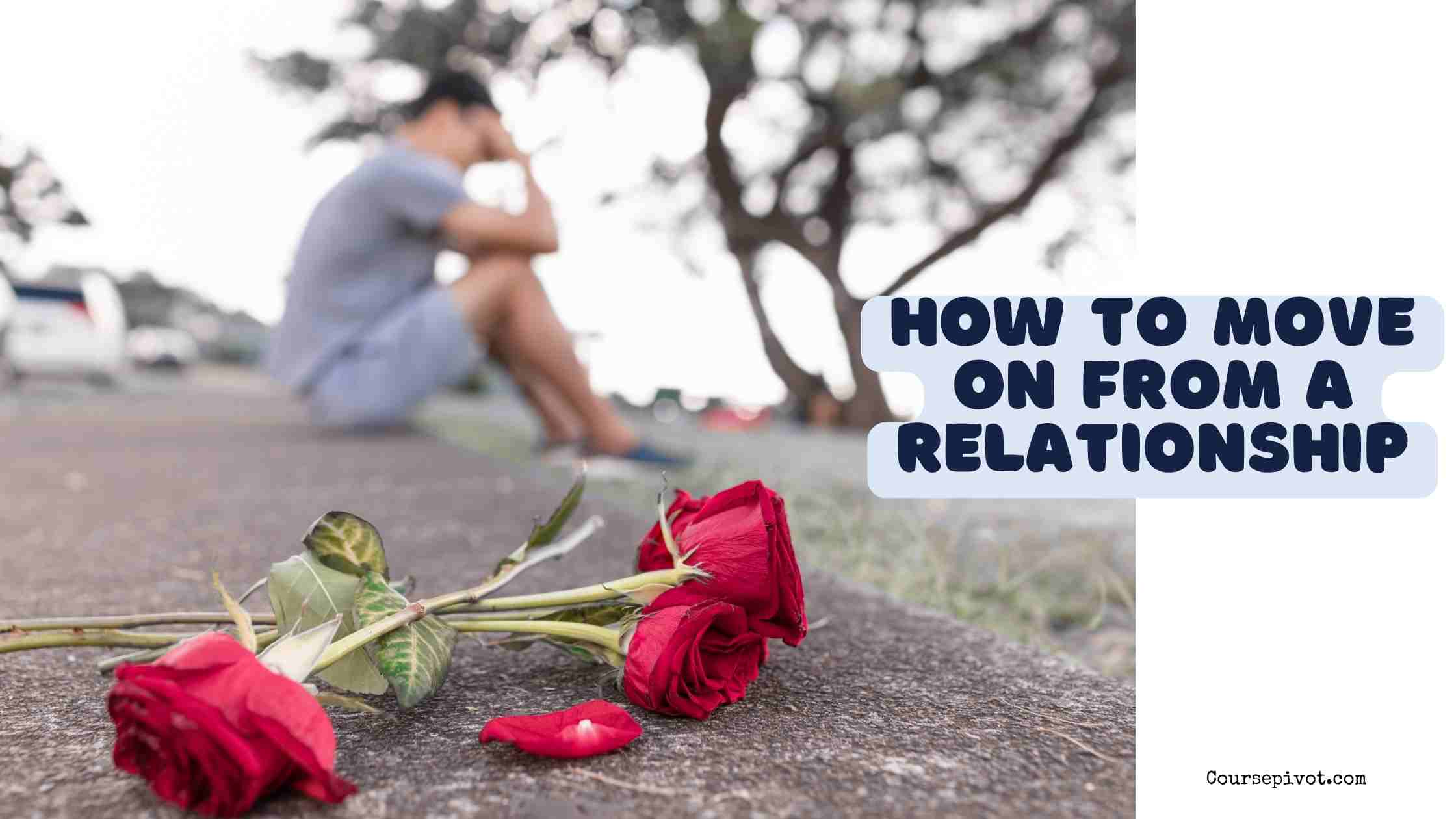 how to move on from a relationship
