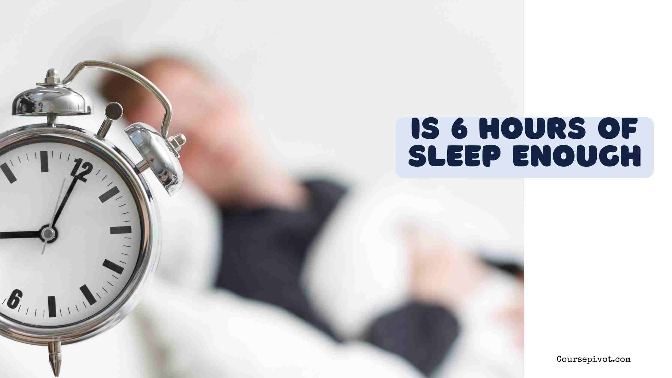 is 6 hours of sleep enough