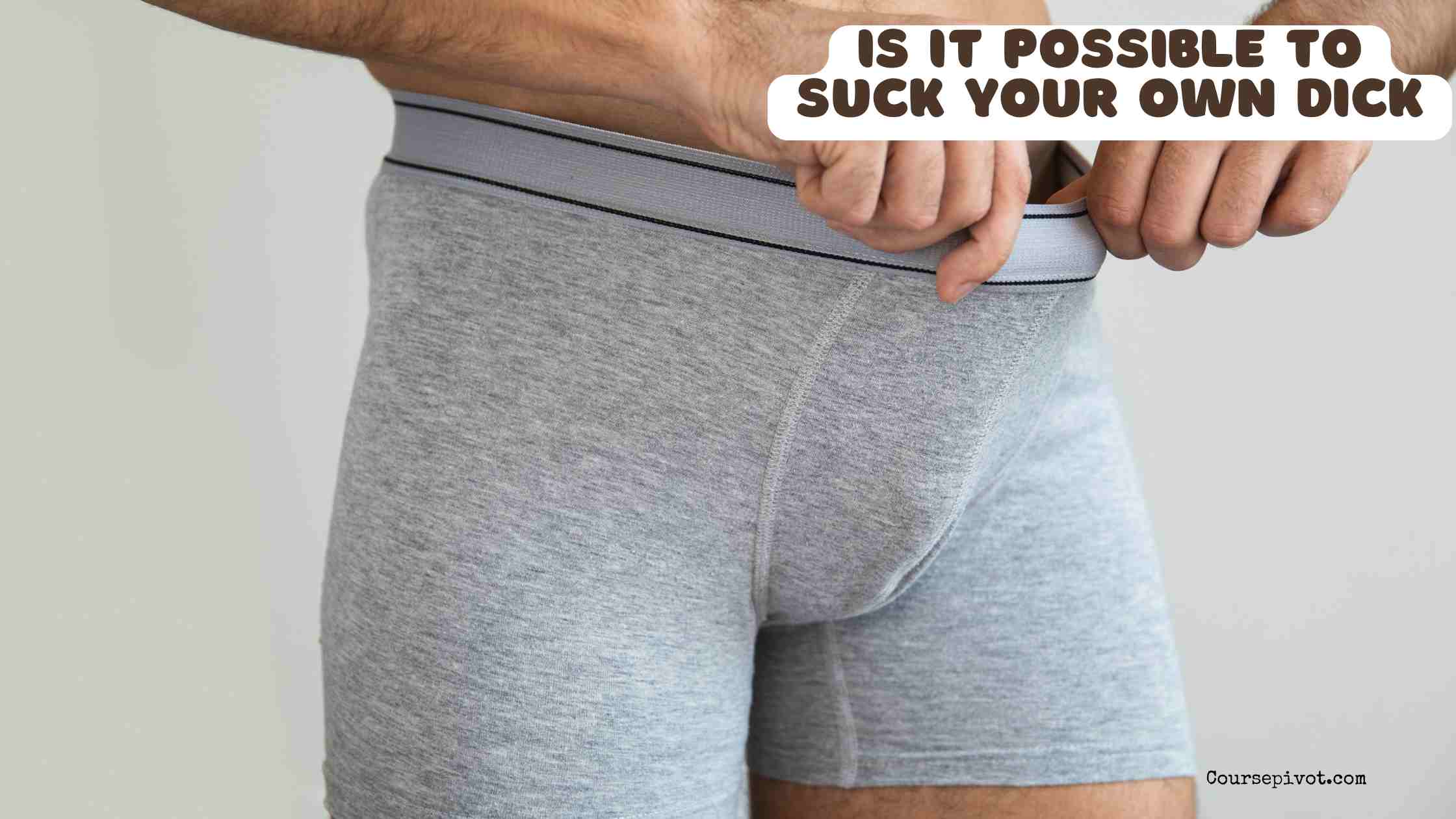 Is It Possible to Perform Autofellatio?