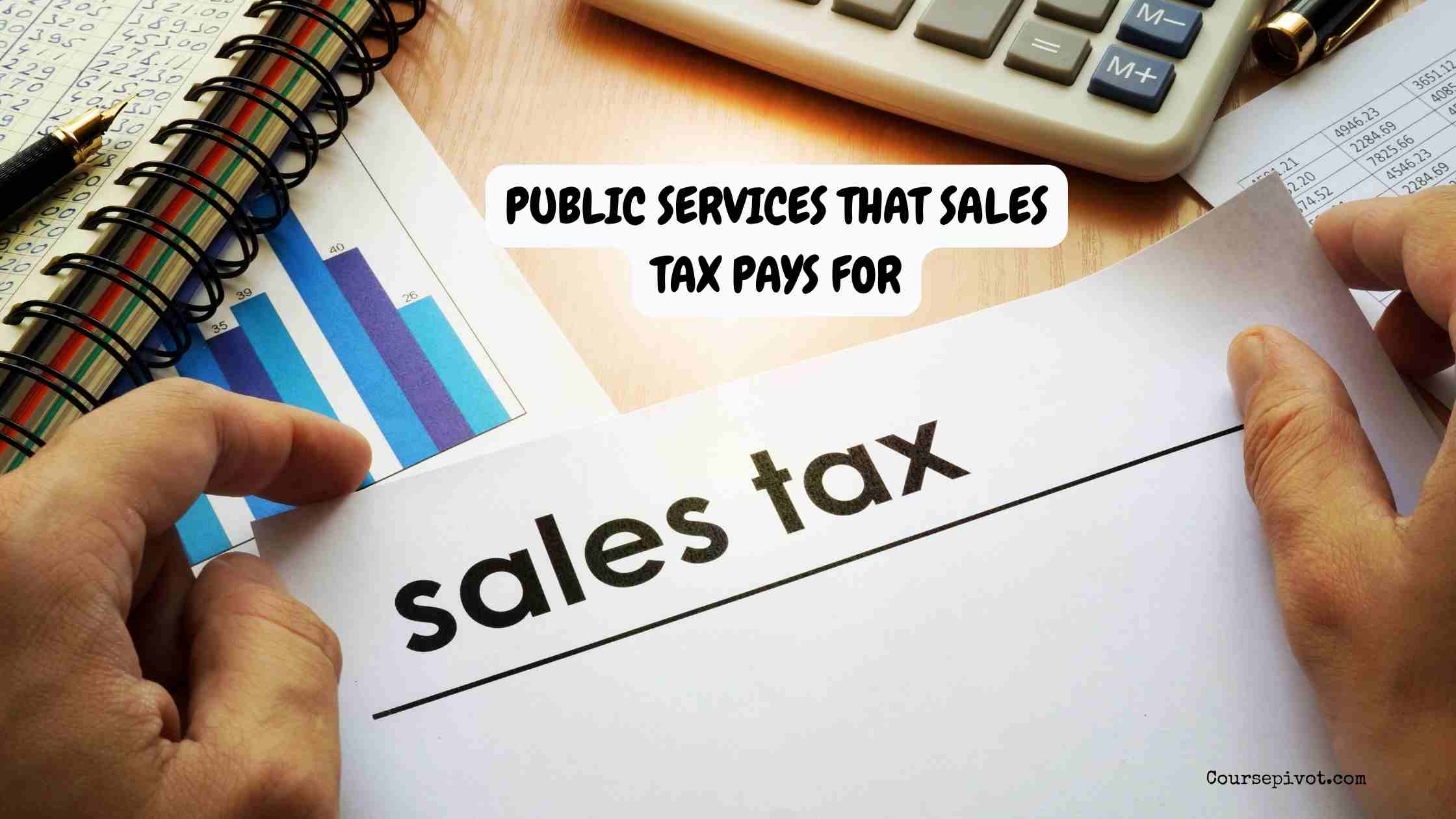 list at least three public services that sales tax pays for