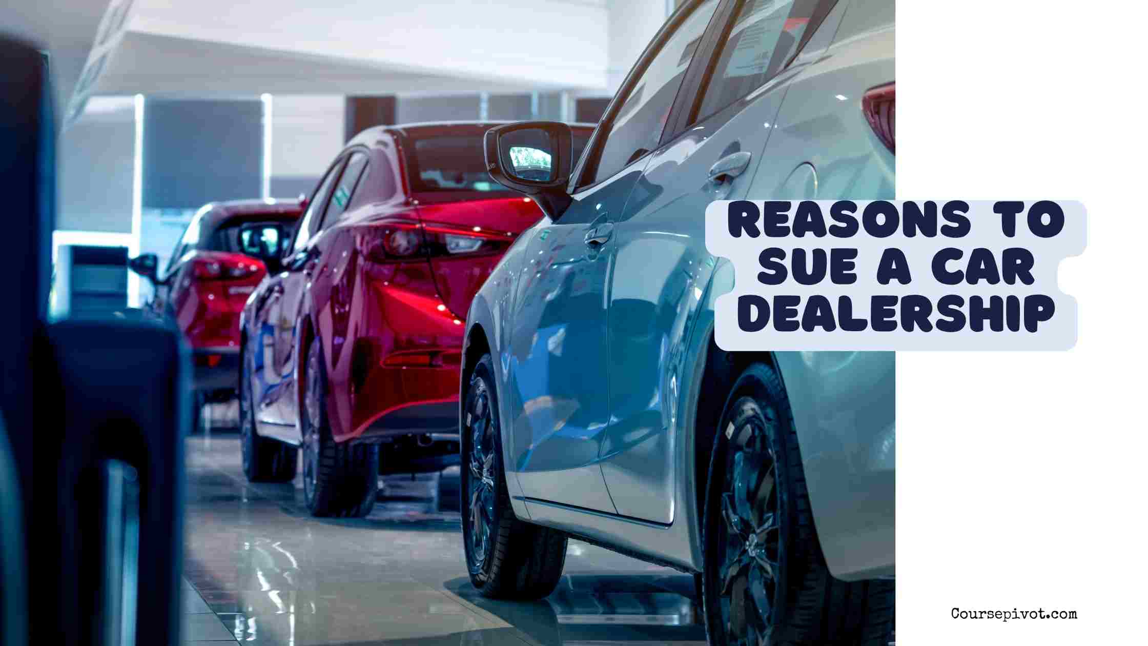 Reasons to Sue a Car Dealership