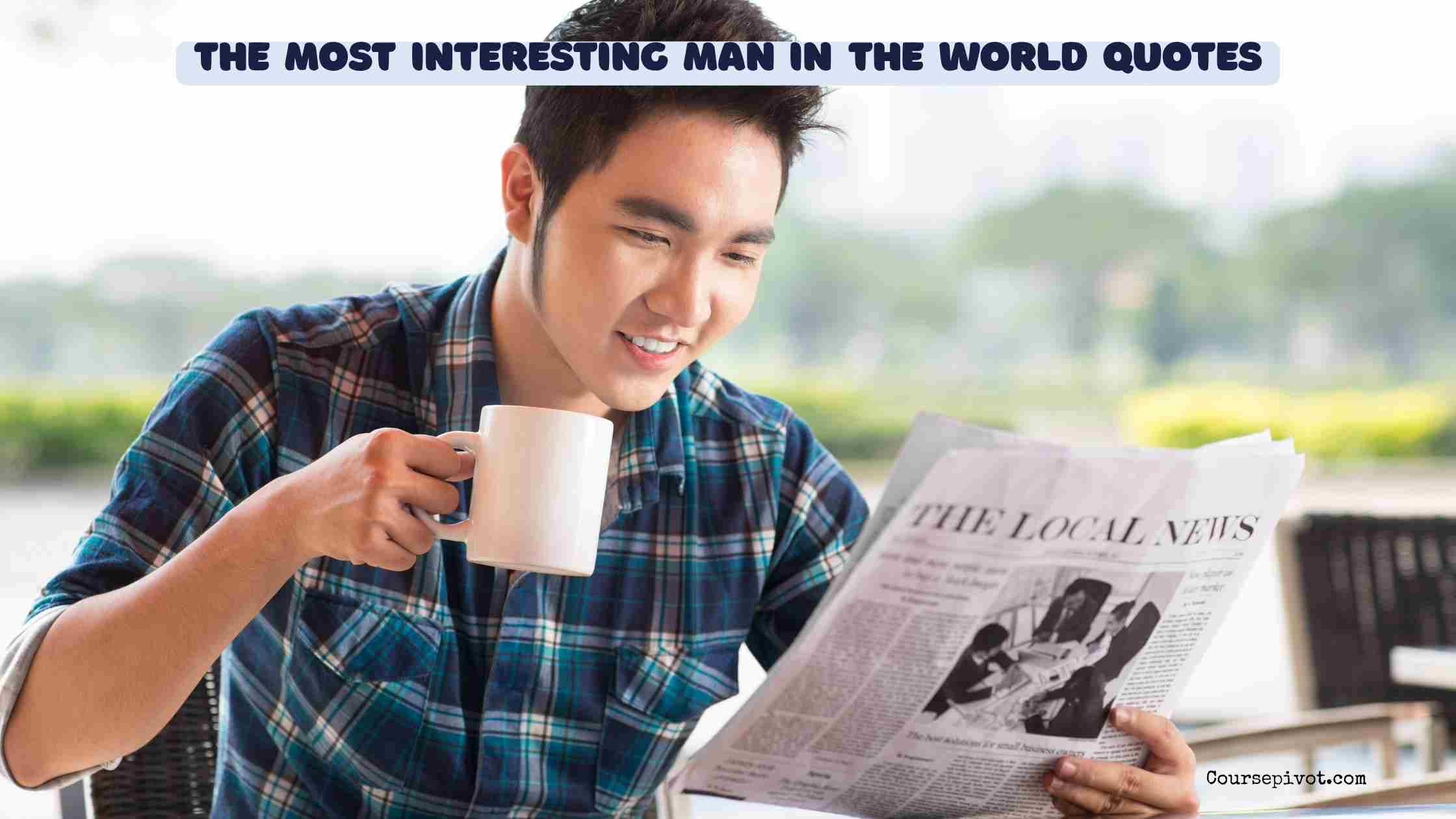 the most interesting man in the world quotes