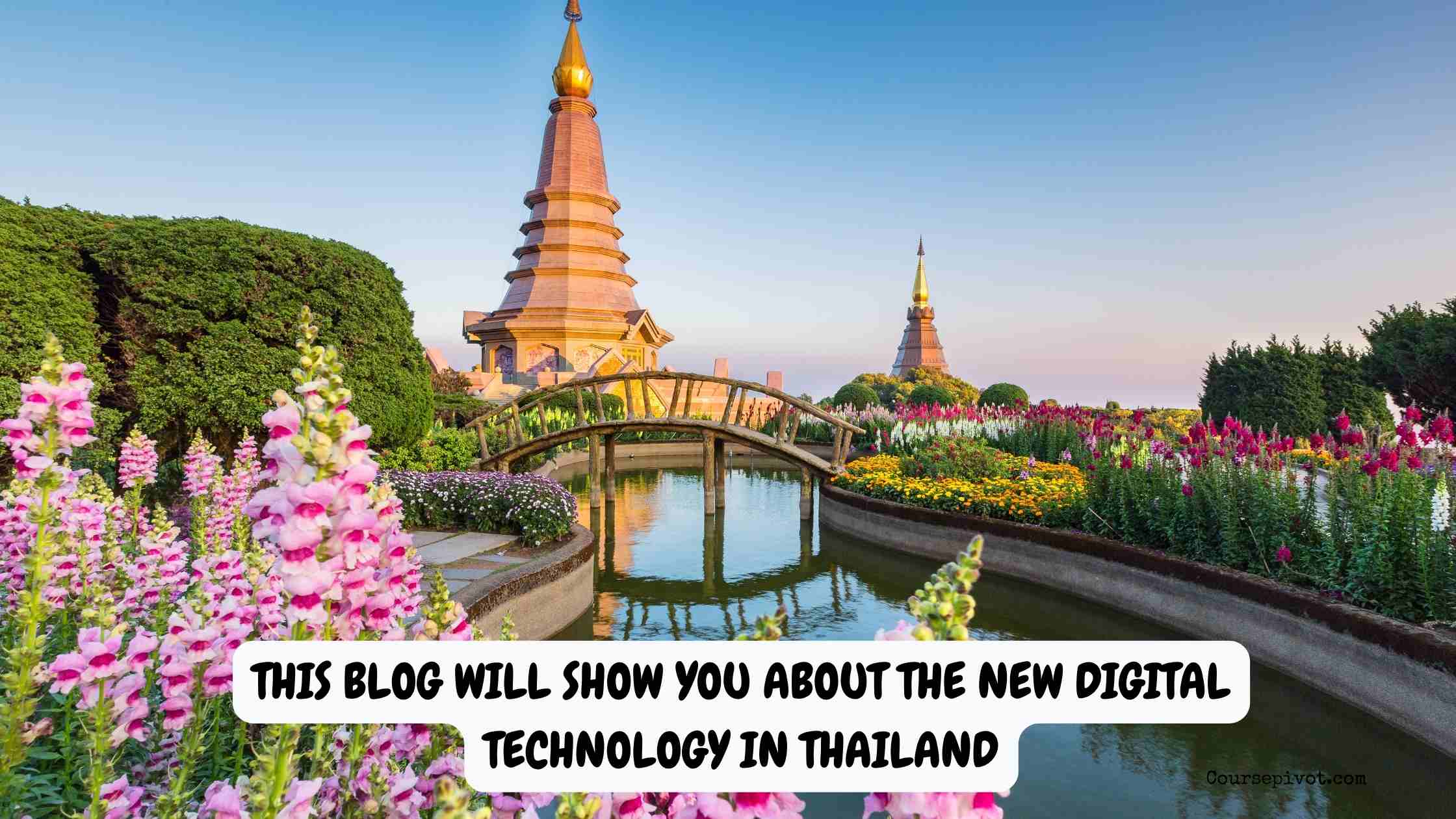 this blog will show you about the new digital technology in thailand