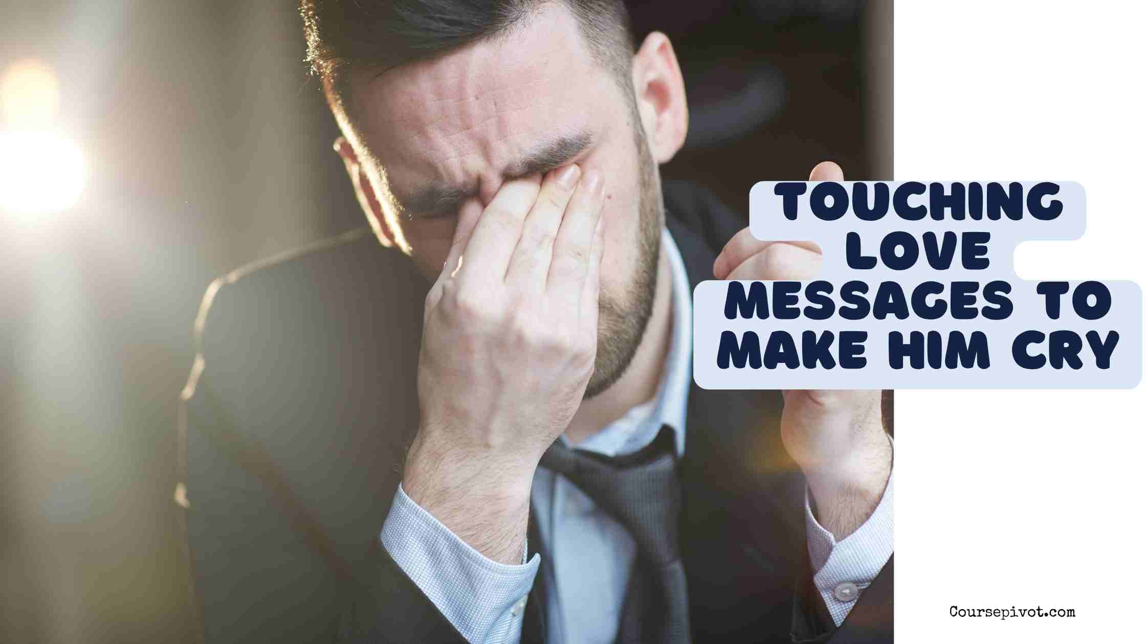touching love messages to make him cry