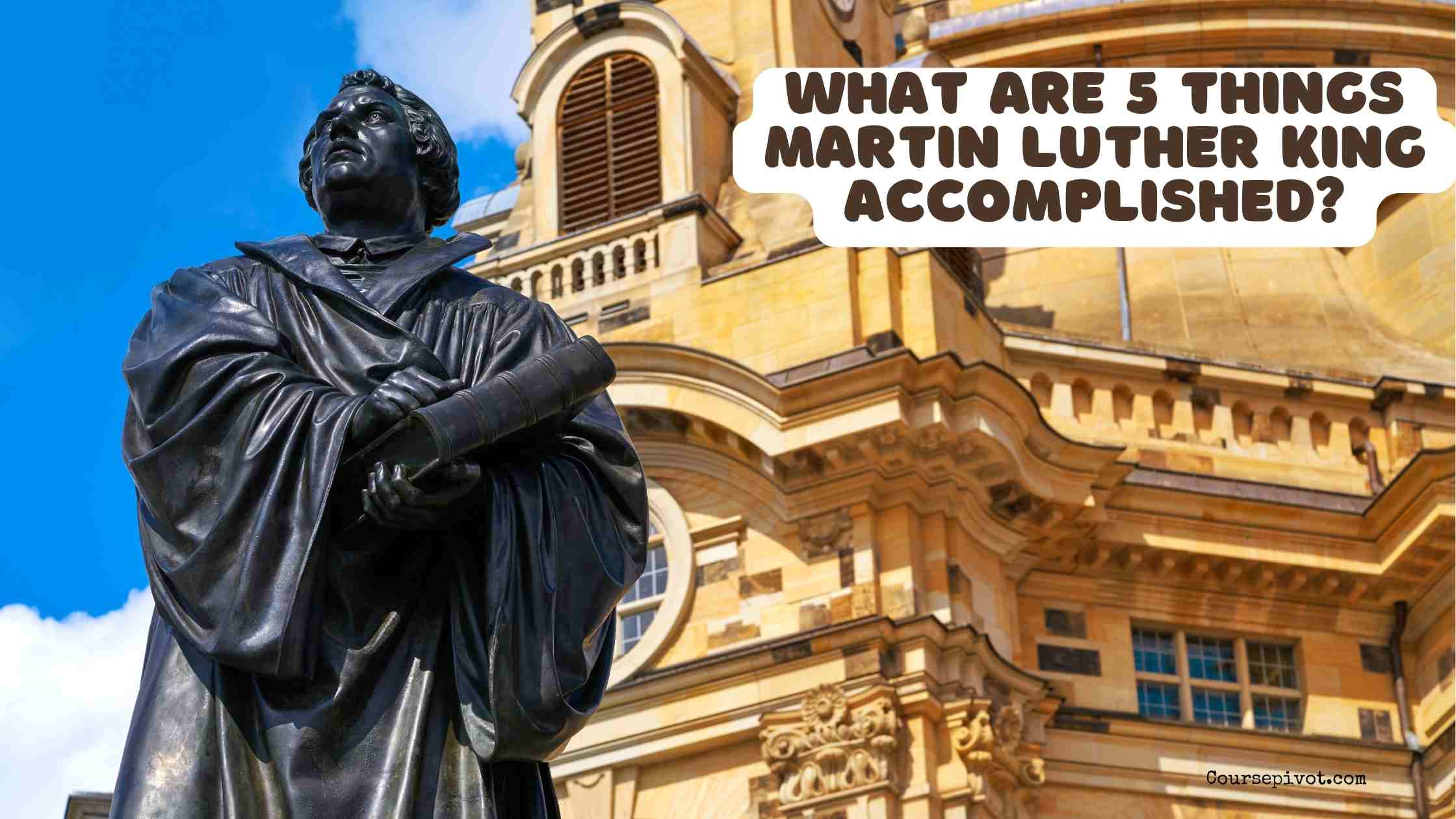 what are 5 things martin luther king accomplished?