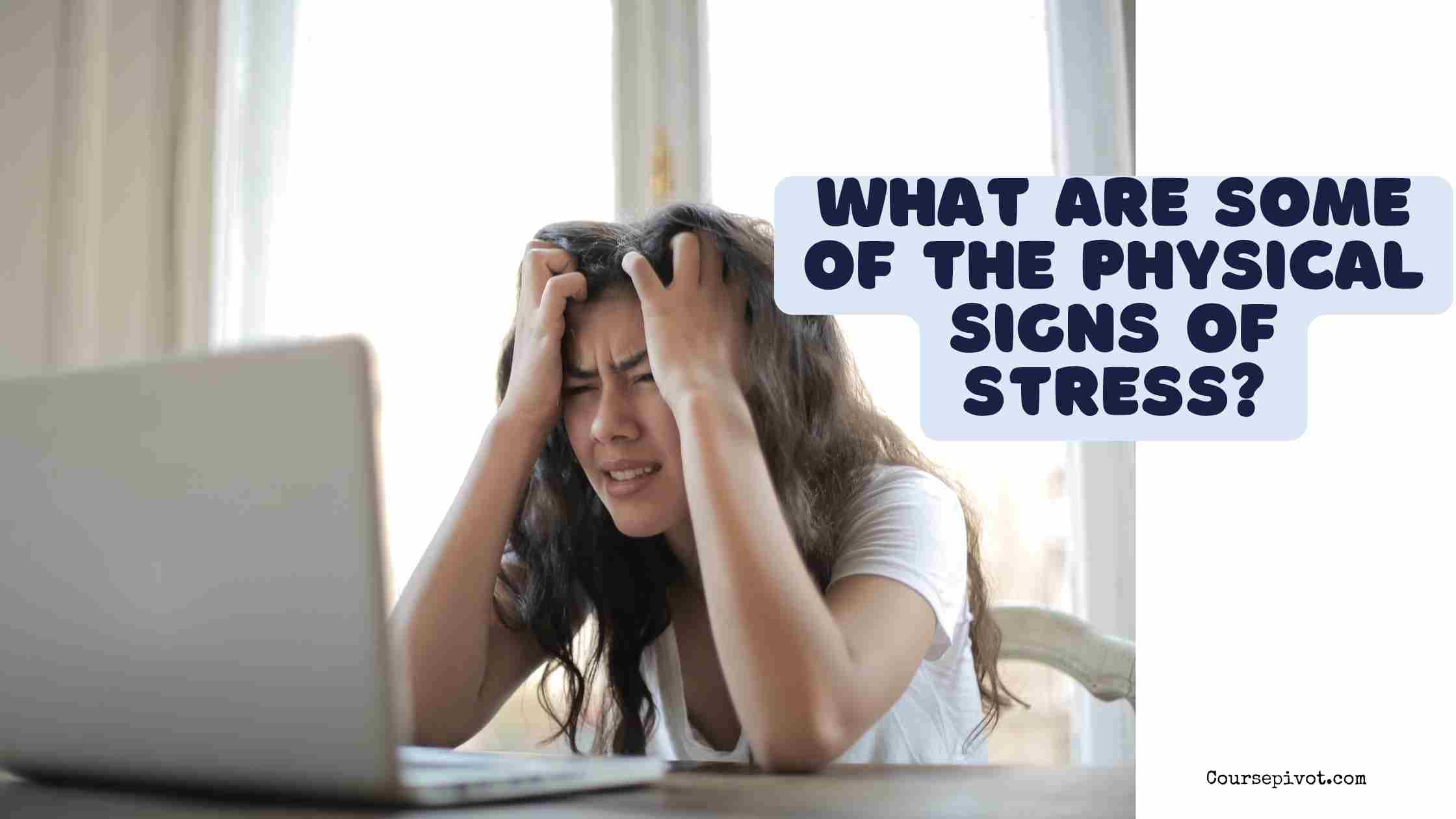 what are some of the physical signs of stress?