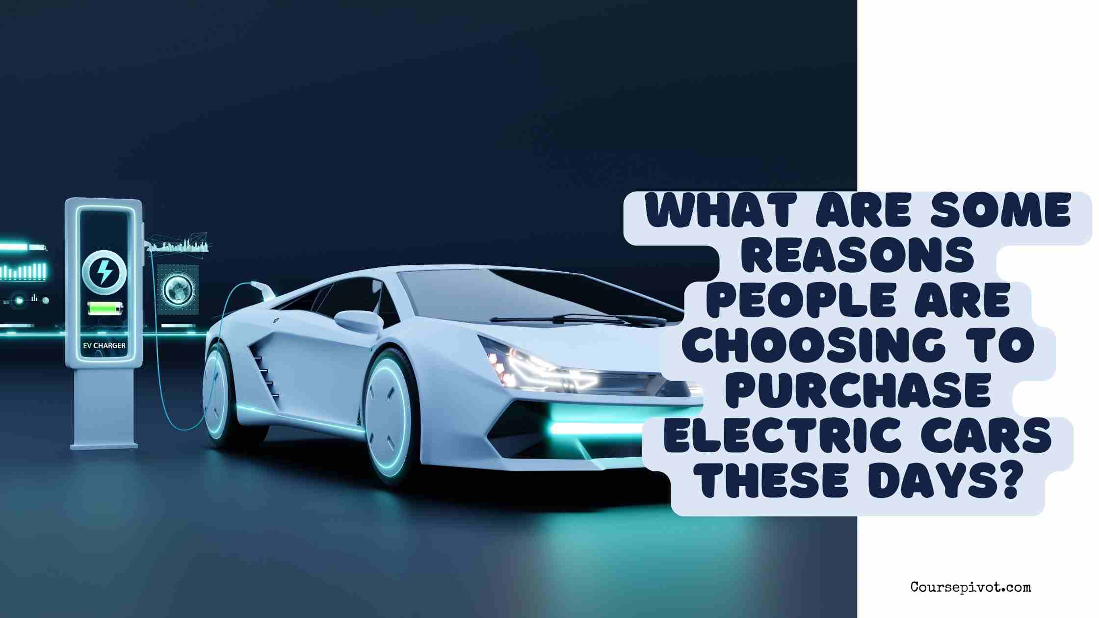 what are some reasons people are choosing to purchase electric cars these days?