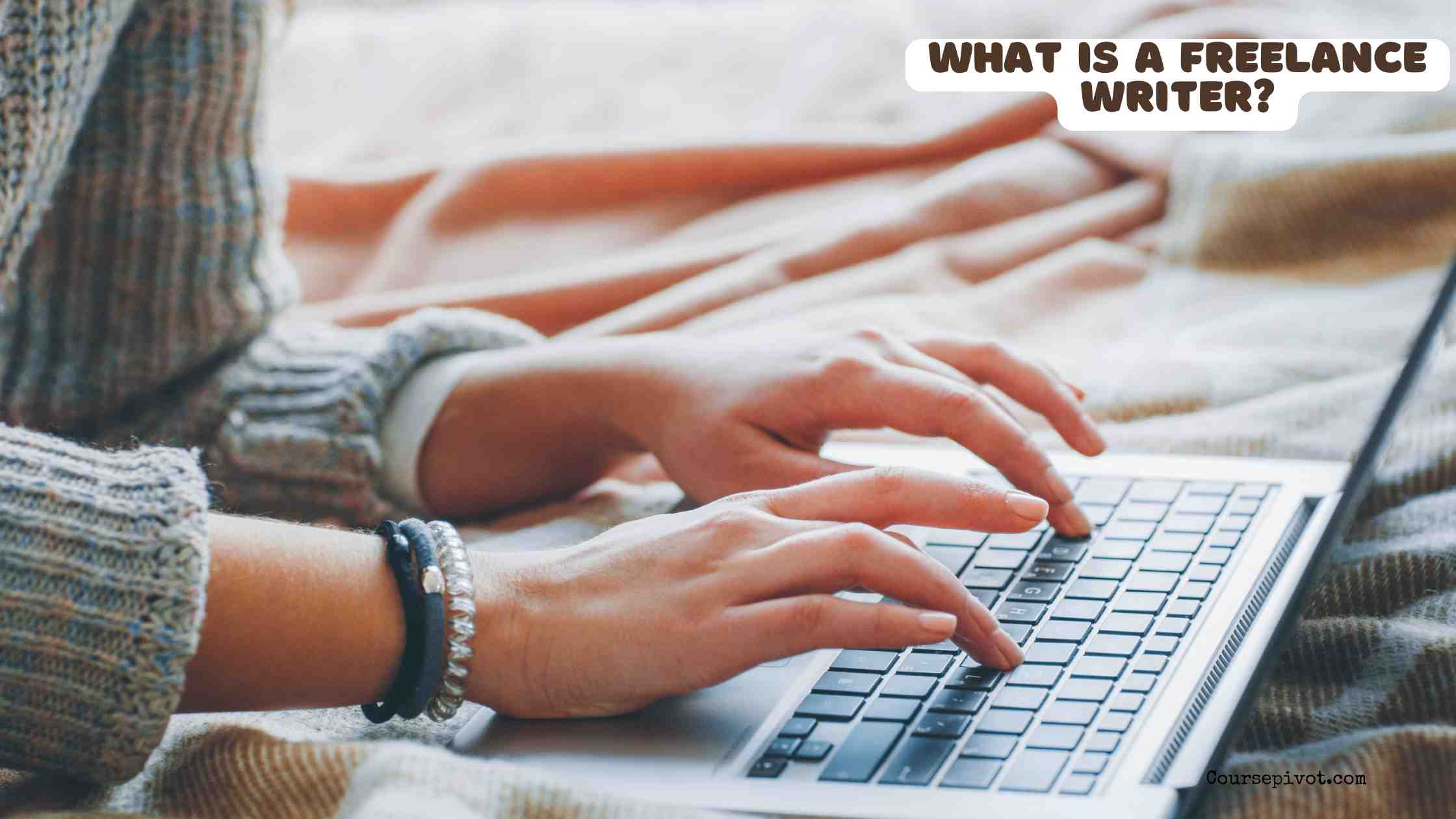 What Is a Freelance Writer?