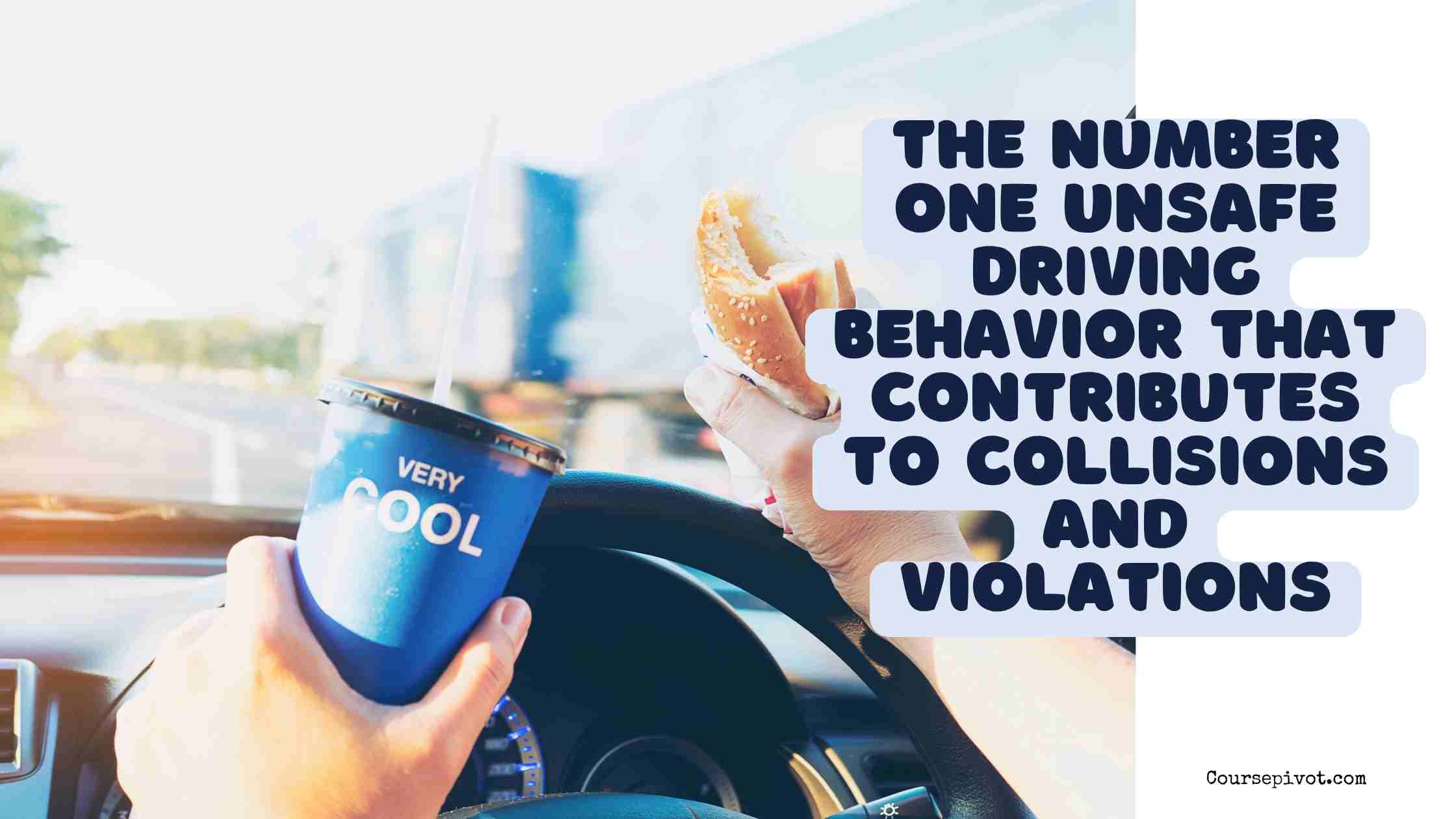 what is the number one unsafe driving behavior that contributes to collisions and violations