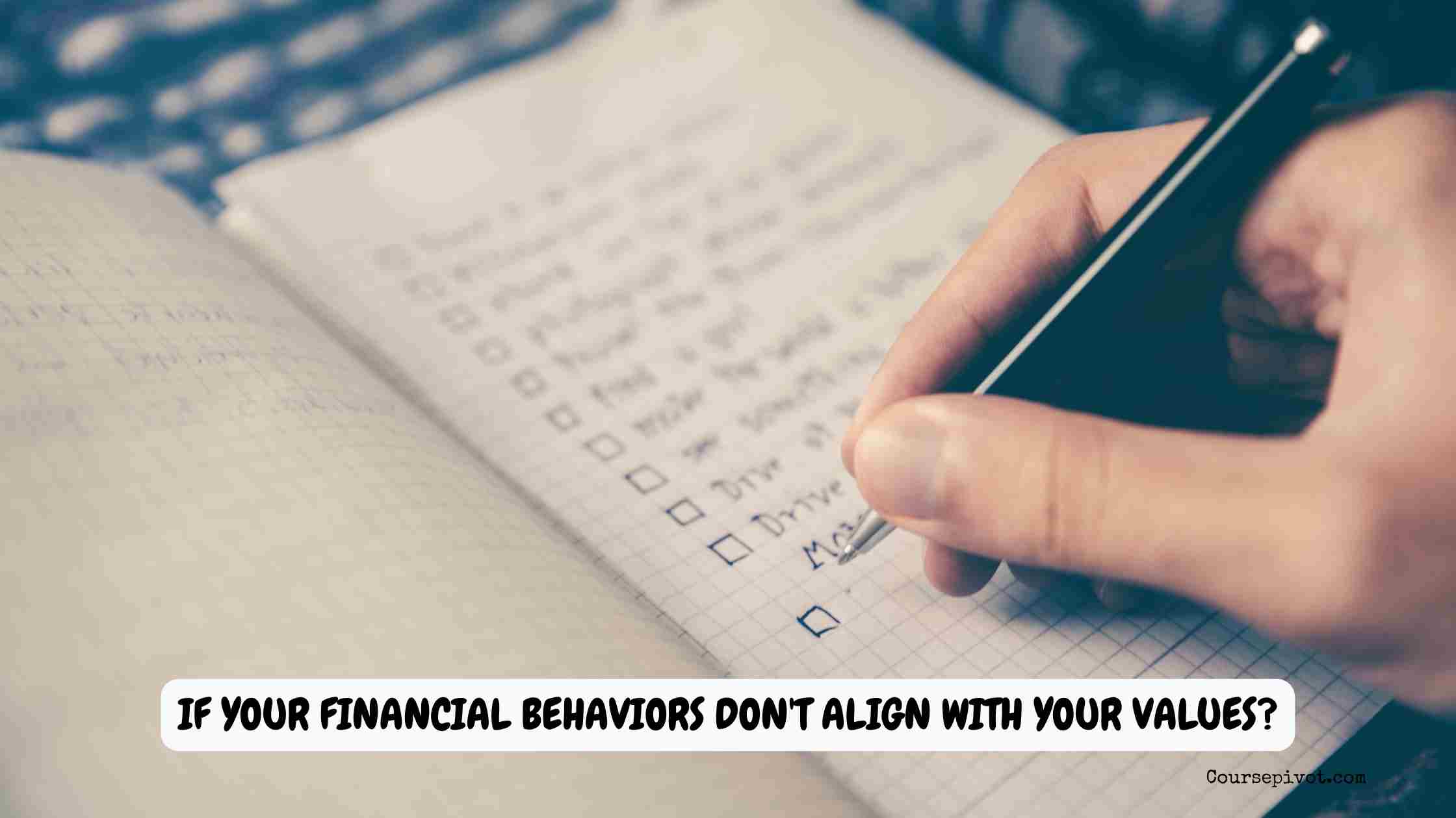 what might happen if your financial behaviors don't align with your values?