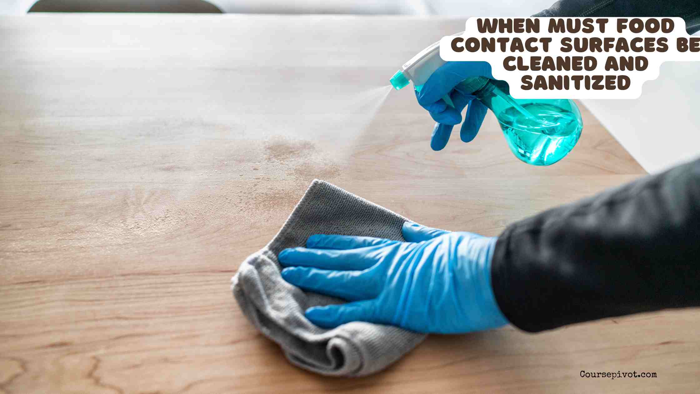 when must food contact surfaces be cleaned and sanitized